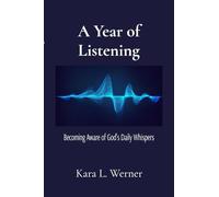 A Year of Listening: Becoming Aware of God's Daily Whispers