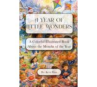 A Year of Little Wonders: A Colorful Illustrated Book About the Months of the Year