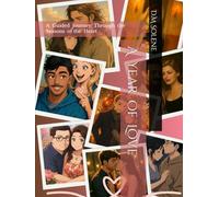 A Year of Love: A Guided Journey Through the Seasons of the Heart