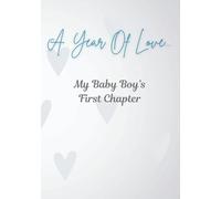 A Year of Love: My Baby Boy's First Chapter
