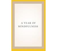 A Year of Mindfulness: 365 Days, 3 Minutes, a Calmer Life