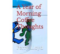 A Year of Morning Coffee Thoughts