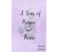 A Year of Prayer and Praise: 366 Day Journal