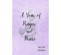 A Year of Prayer and Praise: 366 Day Journal