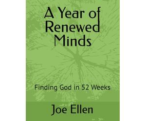 A Year of Renewed Minds: Finding God in 52 Weeks