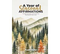 A Year of Seasonal Affirmations Gratitude Journal: To Help You Grow, Let Go and Find Gratitude All Year Long