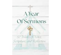 A Year of Sermons: 52 Weeks of Notes, Scripture, and Reflection - Black & White Edition