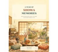 A Year of Showa Memories: Bold and Relaxing Retro Japan, Cozy Homes, and Everyday Nostalgia to Color