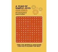 A Year of Simple Joy - 50 Word Search Puzzles: Find Calm, Ease Your Mind, and Enjoy Simple Moments All Year