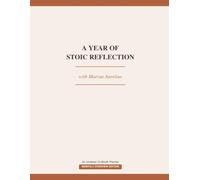 A Year of Stoic Reflection with Marcus Aurelius: An Undated 12-Month Planner with Daily Reflections from the Meditations