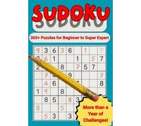 A Year of Sudoku: 365 Days of Sudoku: A Daily Puzzle Book for Adults from Super Easy to Super Genius - Includes Solutions