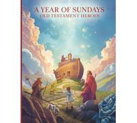 A Year of Sunday: Old Testament Heroes