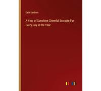 A Year of Sunshine Cheerful Extracts For Every Day in the Year
