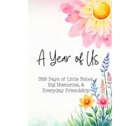A Year of Us: 365 Days of Little Notes, Big Memories, and Everyday Friendship