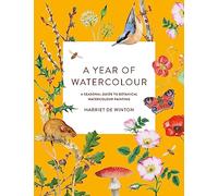 A Year of Watercolour: A seasonal guide to botanical watercolour painting