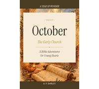 A Year of Wonder: October: The Early Church - 31 Bible Adventures for Young Hearts