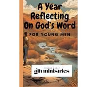 A Year Reflecting on God's Word For Young Men: A 365 Day Devotional Journal