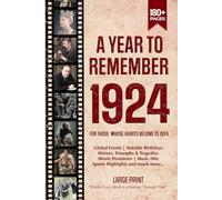 A Year To Remember 1924 History Book: A Nostalgic Tribute for the Radio Babies with Heartfelt Memories of 1924 - An Ideal Gift for Birthdays, Anniversaries, and Special Occasions
