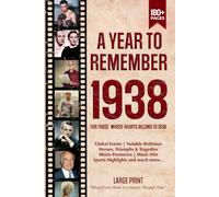 A Year To Remember 1938 History Book: A Nostalgic Tribute for the Radio Babies with Heartfelt Memories of 1938 - An Ideal Gift for Birthdays, Anniversaries, and Special Occasions
