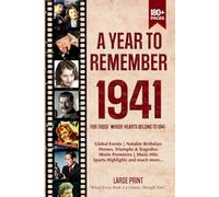 A Year To Remember 1941 History Book: A Nostalgic Tribute for the Radio Babies with Heartfelt Memories of 1941 - An Ideal Gift for Birthdays, Anniversaries, and Special Occasions