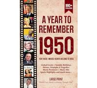 A Year To Remember 1950 History Book: A Nostalgic Tribute for the Radio Babies with Heartfelt Memories of 1950 - An Ideal Gift for Birthdays, Anniversaries, and Special Occasions