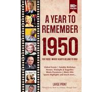 A Year To Remember 1950 History Book: A Nostalgic Tribute for the Radio Babies with Heartfelt Memories of 1950 - An Ideal Gift for Birthdays, Anniversaries, and Special Occasions