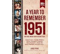 A Year To Remember 1951 History Book: A Nostalgic Tribute for the Radio Babies with Heartfelt Memories of 1951 - An Ideal Gift for Birthdays, Anniversaries, and Special Occasions