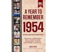 A Year To Remember 1954 History Book: A Nostalgic Tribute for the Radio Babies with Heartfelt Memories of 1954 - An Ideal Gift for Birthdays, Anniversaries, and Special Occasions