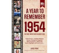 A Year To Remember 1954 History Book: A Nostalgic Tribute for the Radio Babies with Heartfelt Memories of 1954 - An Ideal Gift for Birthdays, Anniversaries, and Special Occasions