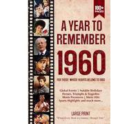 A Year To Remember 1960 History Book: A Nostalgic Tribute for the Radio Babies with Heartfelt Memories of 1960 - An Ideal Gift for Birthdays, Anniversaries, and Special Occasions
