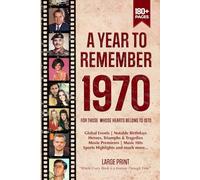 A Year To Remember 1970 History Book: A Nostalgic Tribute for the Radio Babies with Heartfelt Memories of 1970 - An Ideal Gift for Birthdays, Anniversaries, and Special Occasions