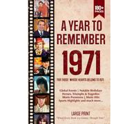 A Year To Remember 1971 History Book: A Nostalgic Tribute for the Radio Babies with Heartfelt Memories of 1971 - An Ideal Gift for Birthdays, Anniversaries, and Special Occasions