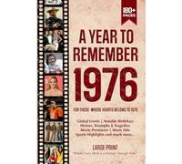 A Year To Remember 1976 History Book: A Nostalgic Tribute for the Radio Babies with Heartfelt Memories of 1976 - An Ideal Gift for Birthdays, Anniversaries, and Special Occasions