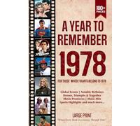 A Year To Remember 1978 History Book: A Nostalgic Tribute for the Radio Babies with Heartfelt Memories of 1978 - An Ideal Gift for Birthdays, Anniversaries, and Special Occasions