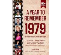 A Year To Remember 1979 History Book: A Nostalgic Tribute for the Radio Babies with Heartfelt Memories of 1979 - An Ideal Gift for Birthdays, Anniversaries, and Special Occasions