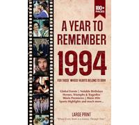 A Year To Remember 1994 History Book: A Nostalgic Tribute for the Radio Babies with Heartfelt Memories of 1994 - An Ideal Gift for Birthdays, Anniversaries, and Special Occasions