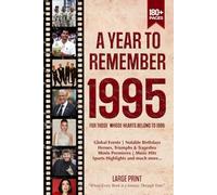 A Year To Remember 1995 History Book: A Nostalgic Tribute for the Radio Babies with Heartfelt Memories of 1995 - An Ideal Gift for Birthdays, Anniversaries, and Special Occasions