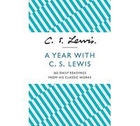A Year With C. S. Lewis: 365 Daily Readings from His Classic Works