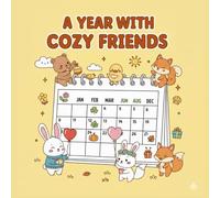 A Year With Cozy Friends: +40 Adorable Seasonal Illustrations for a Cozy Year
