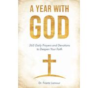 A Year with God: 365 Daily Prayers and Devotions to Deepen Your Faith