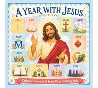 A Year With Jesus: Catholic Seasons & Feast Days Coloring Book