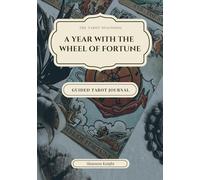 A Year with the Wheel of Fortune: Guided Tarot Journal
