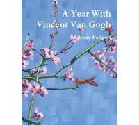 A Year With Vincent Van Gogh