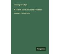 A Yellow Aster; In Three Volumes: Volume 2 - in large print