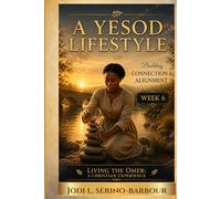A Yesod Lifestyle: Building Connection & Alignment (Living the Omer: A Christian Experience)