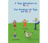 A Yoga Adventure in Paris una Aventura de Yoga Por Paris
