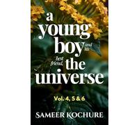 A Young Boy And His Best Friend The Universe. Vol. 4, 5 & 6 Omnibus: 126 heartwarming, comfort-read short stories about finding love, success and happiness for grownups. (A Cozy, Comfort-Read Fable)