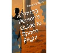 A Young Person's Guide to Space Flight (GW's Young Readers' Series)
