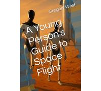 A Young Person's Guide to Space Flight (GW's Young Readers' Series)