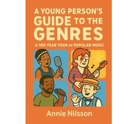 A Young Person's Guide to the Genres: A 100 Year Tour of Popular Music